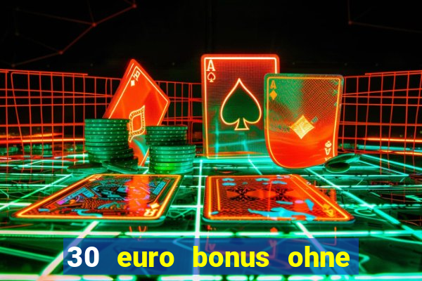 30 euro bonus ohne einzahlung casino