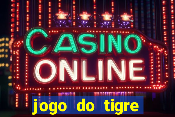 jogo do tigre plataforma que mais paga