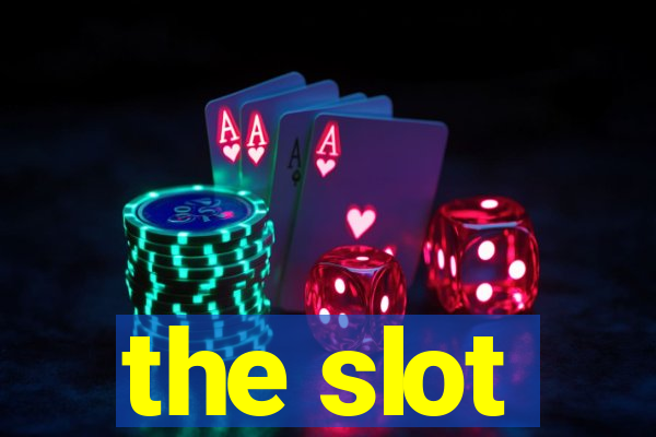 the slot