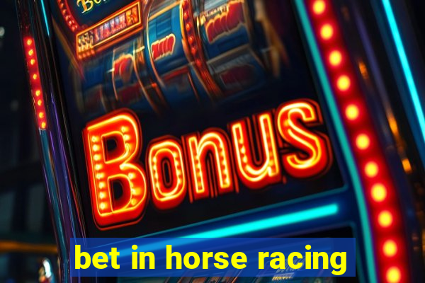 bet in horse racing