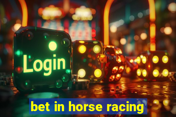 bet in horse racing