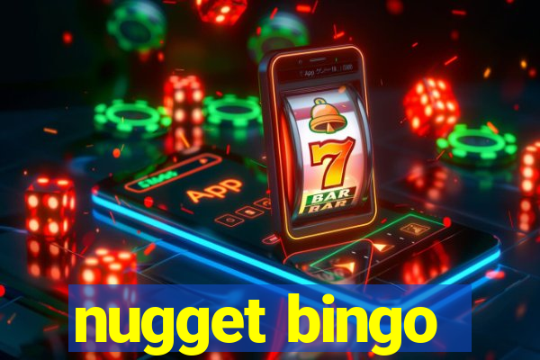 nugget bingo