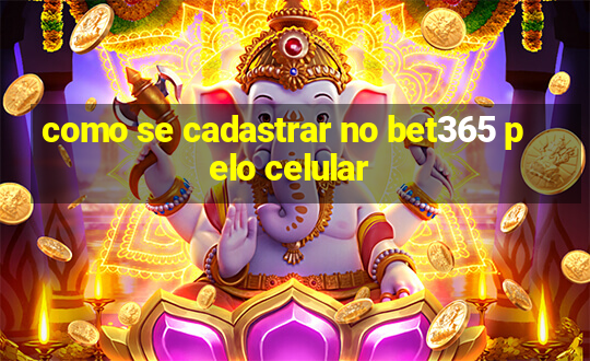 como se cadastrar no bet365 pelo celular