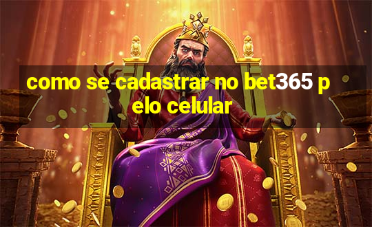 como se cadastrar no bet365 pelo celular