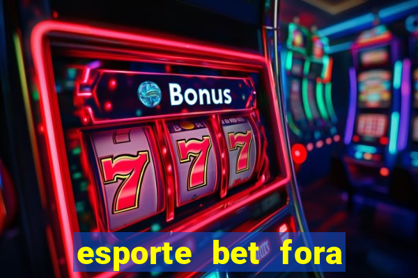 esporte bet fora do ar hoje