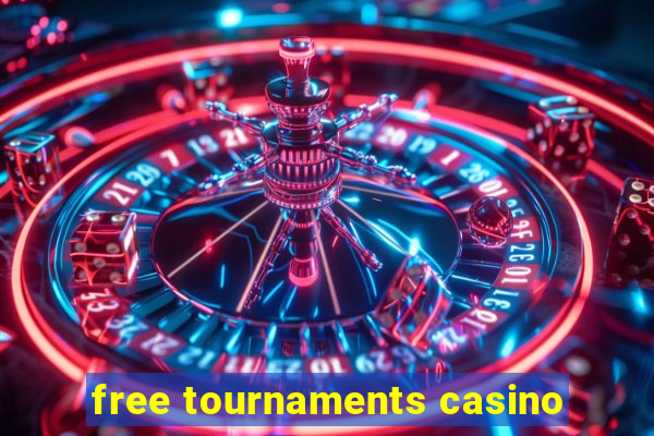 free tournaments casino