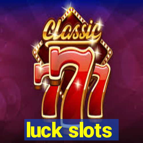 luck slots