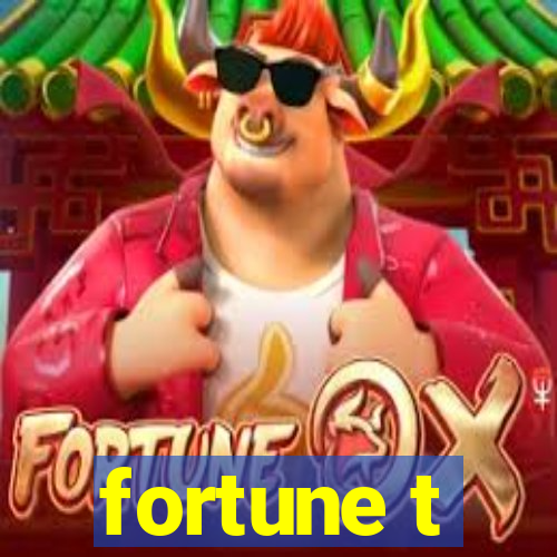 fortune t