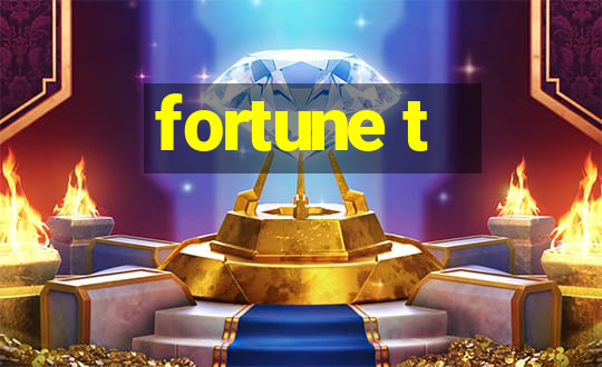 fortune t