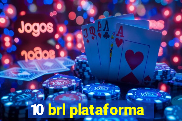 10 brl plataforma