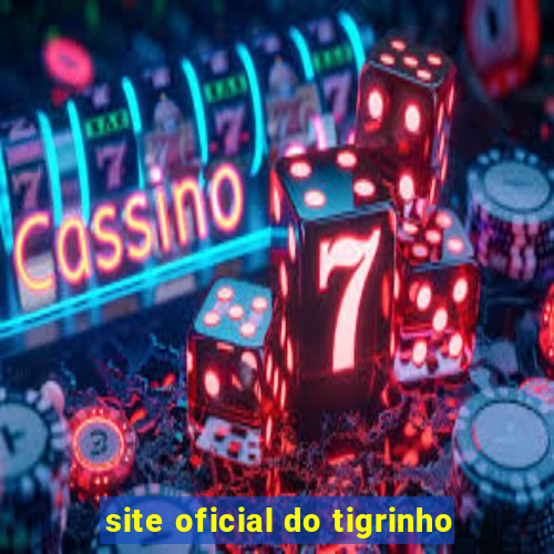 site oficial do tigrinho