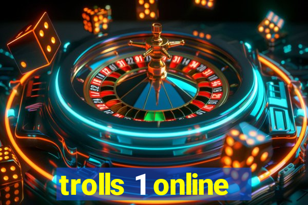 trolls 1 online