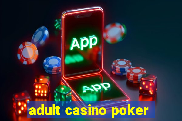 adult casino poker