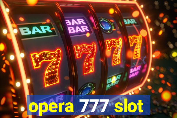 opera 777 slot