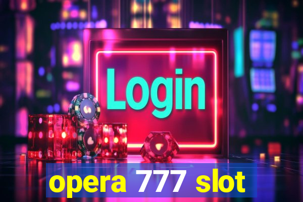 opera 777 slot