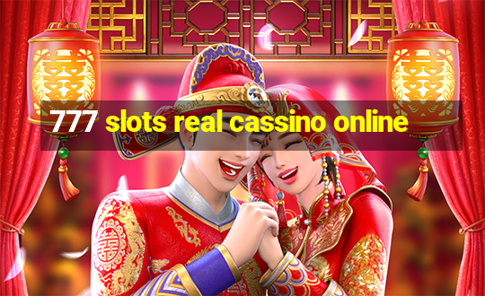 777 slots real cassino online