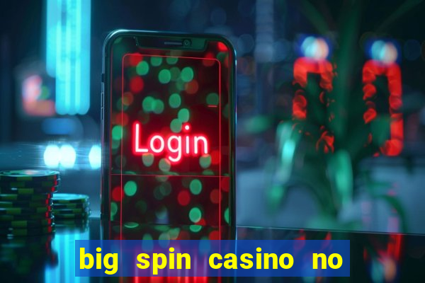 big spin casino no deposit bonus