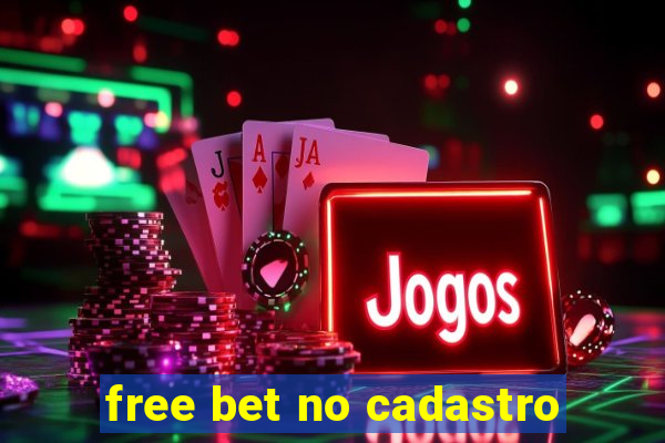 free bet no cadastro