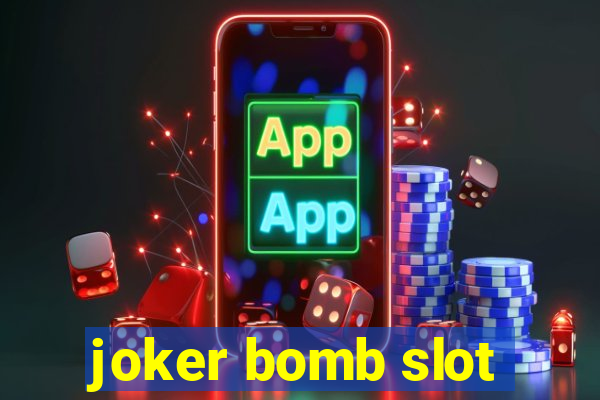 joker bomb slot