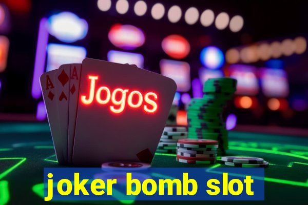 joker bomb slot