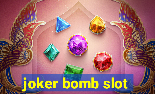 joker bomb slot