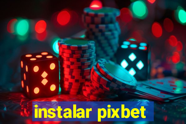 instalar pixbet