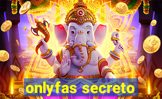 onlyfas secreto