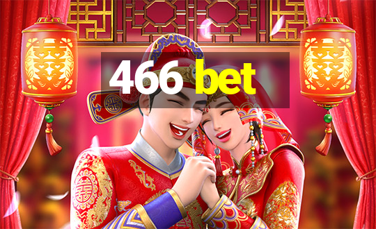 466 bet