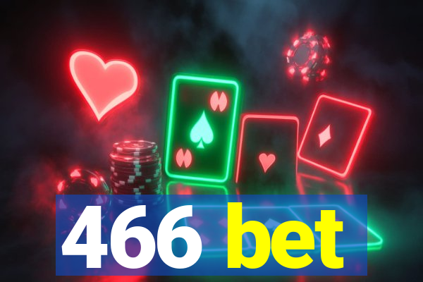 466 bet