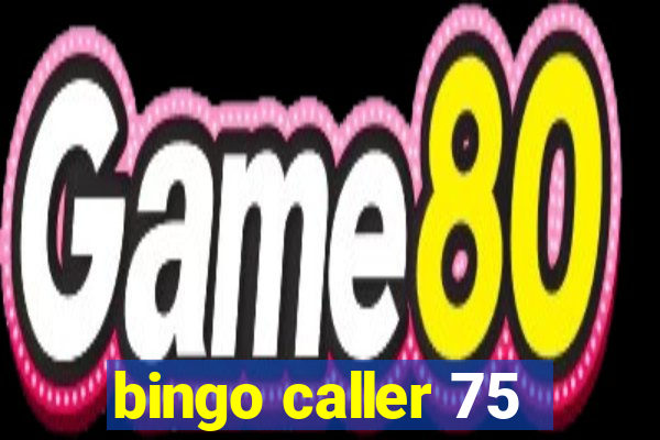 bingo caller 75