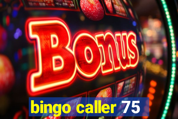 bingo caller 75