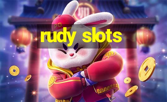 rudy slots