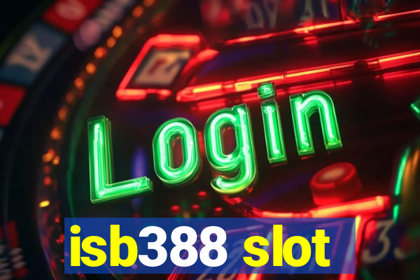 isb388 slot