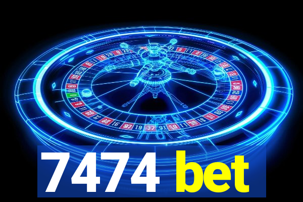 7474 bet