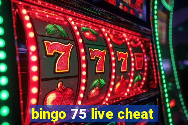 bingo 75 live cheat