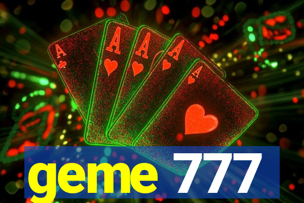 geme 777