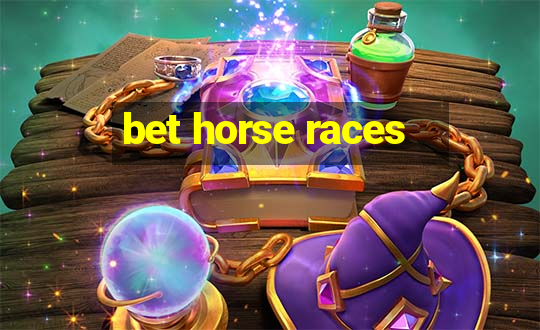 bet horse races