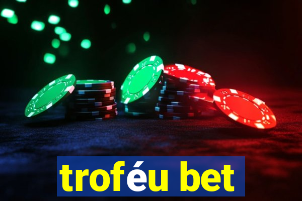 troféu bet