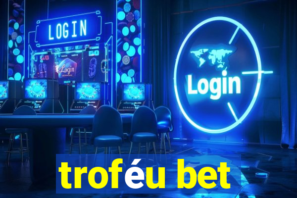 troféu bet