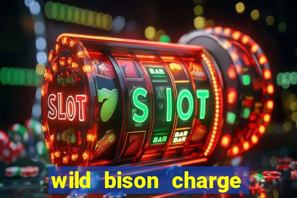 wild bison charge slot demo