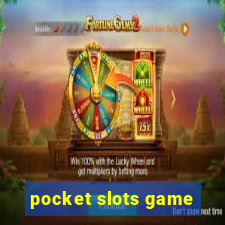 pocket slots game