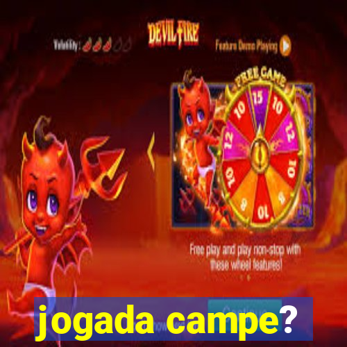 jogada campe?