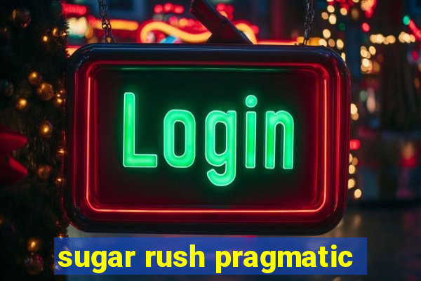 sugar rush pragmatic