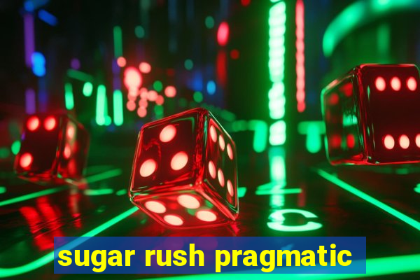 sugar rush pragmatic