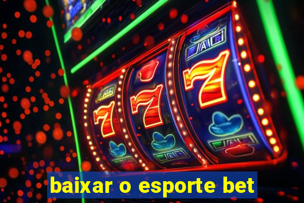 baixar o esporte bet