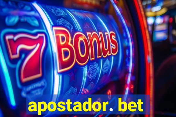 apostador. bet