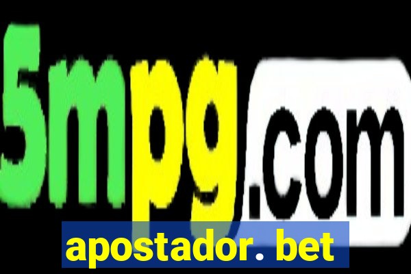 apostador. bet