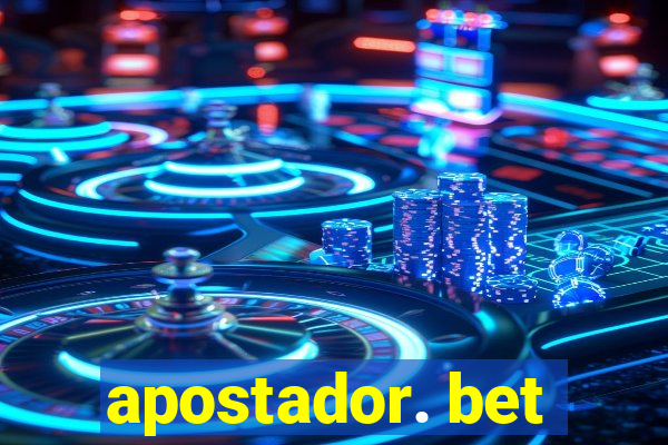 apostador. bet