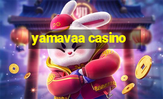 yamavaa casino