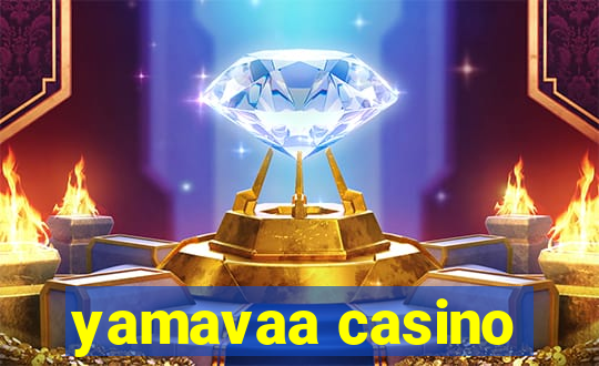 yamavaa casino